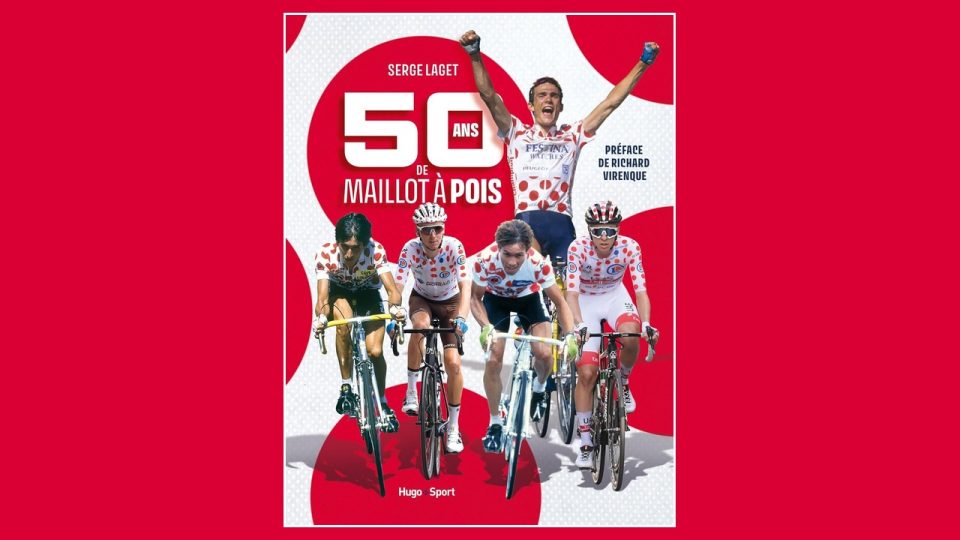 Livre - 50 ans de maillot à pois - Serge Laget (2025)