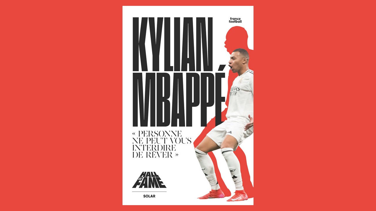 Livres. « Kylian Mbappé – Personne ne peut vous interdire de rêver »