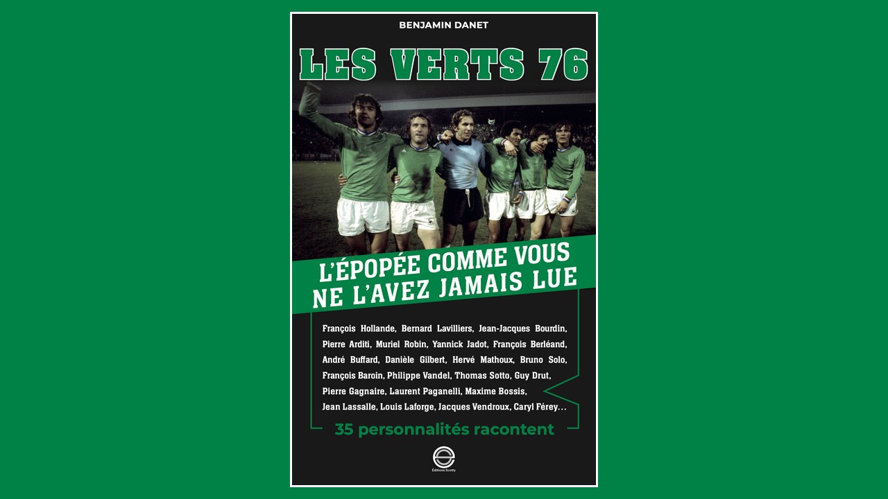 Livres. “Les Verts 76, l’épopée comme vous ne l’avez jamais lue”, de Benjamin Danet
